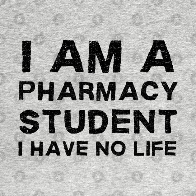 I am a pharmacy student I have no life by Dr.Bear